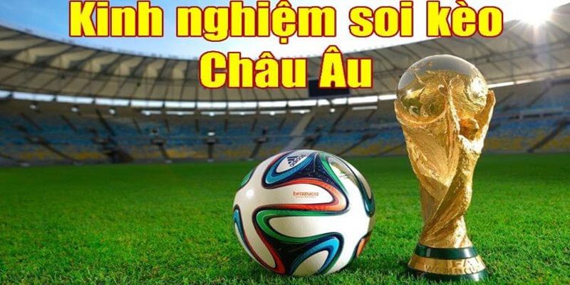 Giải Mã Kèo Châu Âu - Cách Bắt Kèo Chuẩn 100% Cho Tân Thủ 7 Chơi cực nhanh thắng cực đã với 78win