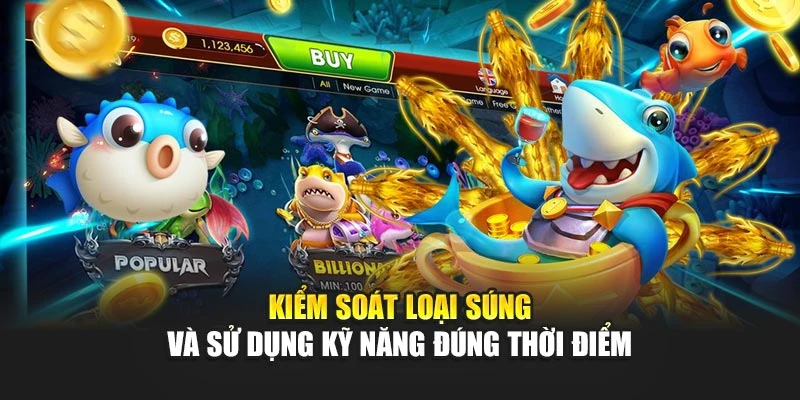 Bắn Cá Đại Dương – Trải Nghiệm Chinh Phục Biển Sâu 2025 6 Kiểm soát loại súng và sử dụng kỹ năng đúng thời điểm